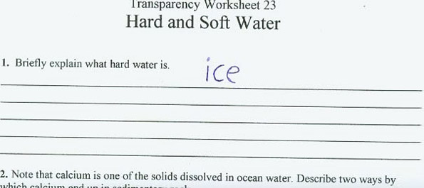 Прашање: Накратко објасни што е тврдата вода. Одговор: Мраз.