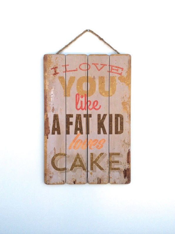 Те сакам како што дебело дете сака торта