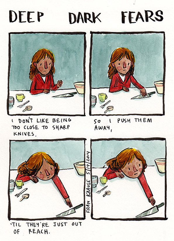 Не сакам кога во моја близина има остри ножови. Затоа ги туркам подалеку од мене, доволно далеку за да не можам да ги стигнам.