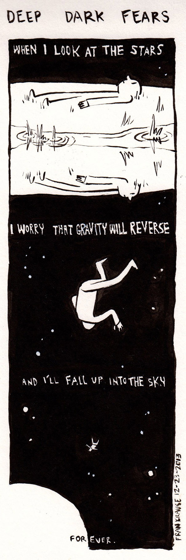 Кога ги гледам ѕвездите, се плашам дека гравитацијата ќе се обрне наопаку и јас ќе паднам во небото засекогаш. 