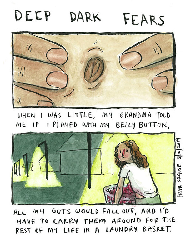 Како мала баба ми ми рече дека ако си играм со папокот, ќе ми испаднат сите црева и до крајот на животот ќе треба да ги носам со себе во кошница. 