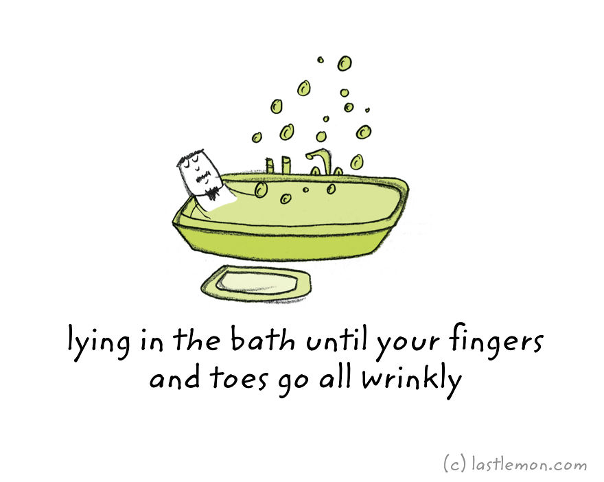 Лежење во бања сè додека прстите на рацете и нозете не ви се збрчкаат 